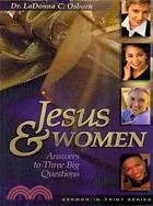 Jesus & Women: Answers to Three Big Questions