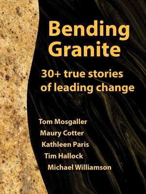 Bendinggranite: 30+ Stories of Leading Change