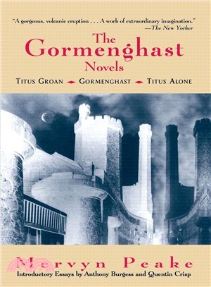 The Gormenghast Novels ─ Titus Groan, Gormenghast, Titus Alone