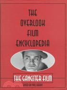 The Overlook Film Encyclopedia: The Gangster Film