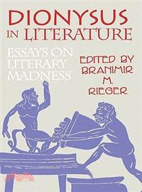 Dionysius in Literature: Essays on Literary Madness