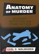 Anatomy of Murder: Mystery, Detective, and Crime Fiction