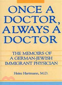 Once a Doctor, Always a Doctor ― The Memoirs of a German-Jewish Immigrant Physician