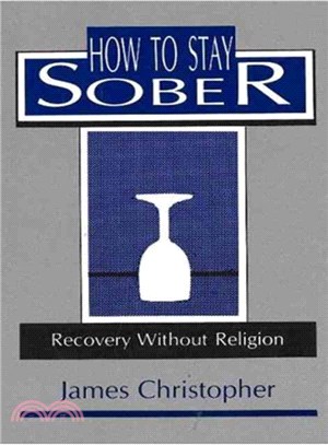 How to Stay Sober ─ Recovery Without Religion