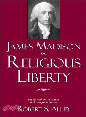 James Madison on Religious Liberty