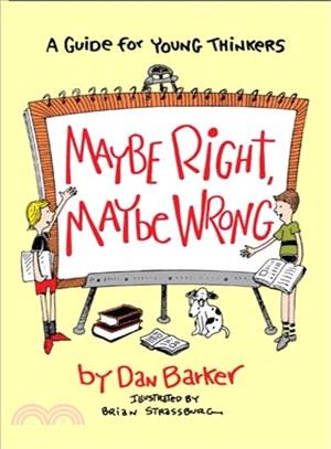 Maybe Right, Maybe Wrong ─ A Guide for Young Thinkers
