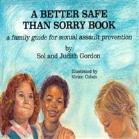 A Better Safe Than Sorry Book—A Family Guide for Sexual Assault Prevention