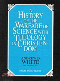 A History of the Warfare of Science With Theology in Christendom