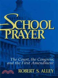 School Prayer ― The Court, the Congress, and the First Amendment