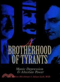 A Brotherhood of Tyrants ─ Manic Depression & Absolute Power