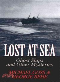 Lost at Sea: Ghost Ships and Other Mysteries