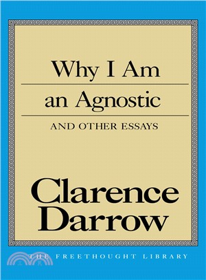 Why I Am an Agnostic and Other Essays