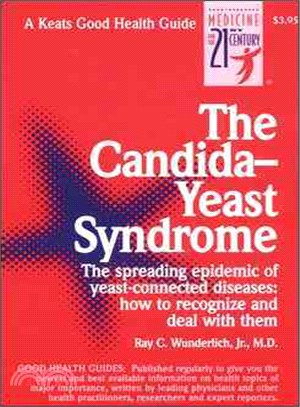 The Candida-Yeast Syndrome: The Spreading Epidemic of Yeast-Connected Diseases: How to Recognize and Deal With Them