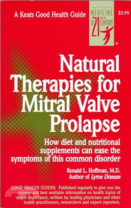 Natural Therapies for Mitral Valve Prolapse ─ How Diet and Nutritional Supplements Can Ease the Symptoms of This Common Disorder