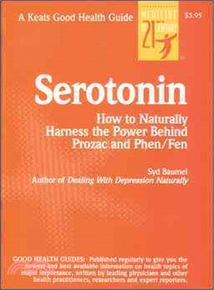 Serotonin: How to Naturally Harness the Power Behind Prozac and Phen/Fen