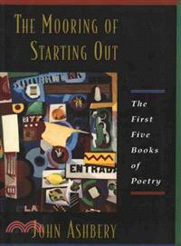 The Mooring of Starting Out ─ The First Five Books of Poetry