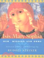 Isis Mary Sophia: Her Mission and Ours