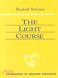 The Light Course ― First Course in Natural Science : Light, Color, Sound - Mass, Electricity, Magnetism