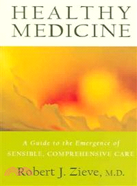 Healthy Medicine ─ A Guide to the Emergence of Sensible Comprehensive Care