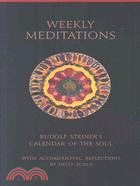 Weekly Meditations: Rudolf Steiner's Calendar of the Soul With Reflections
