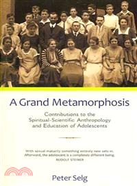 A Grand Metamorphosis—Contributions to the Spiritual-Scientific Anthropology and Education of Adolescents