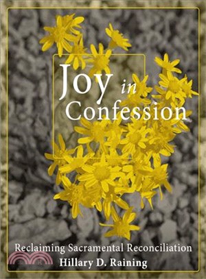 Joy in Confession ― Reclaiming Sacramental Reconciliation