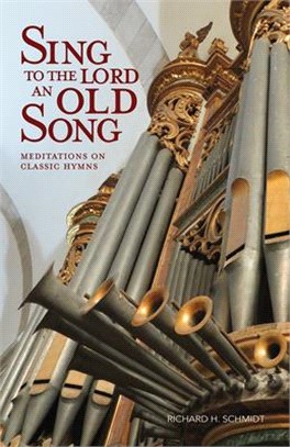 Sing to the Lord an Old Song ― Meditations on Classic Hymns