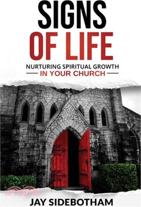 Signs of Life: Nurturing Spiritual Growth in Your Church