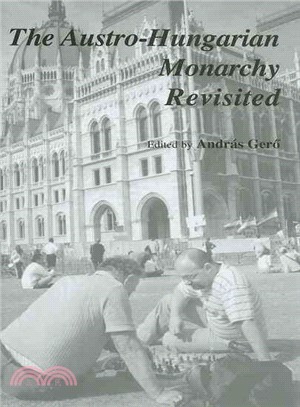 The Austro-Hungarian Monarchy Revisited