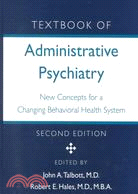 Textbook of Administrative Psychiatry: New Concepts for a Changing Behavioral Health System