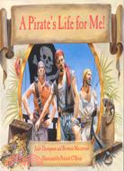 A Pirate's Life for Me: A Day Aboard a Pirate Ship