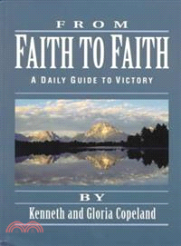 From Faith to Faith ― A Daily Guide to Victory