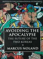 Avoiding the Apocalypse: The Future of the Two Koreas