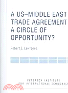 A US-Middle East Trade Agreement: A Circle of Opportunity?