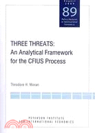 Three Threats: An Analytical Framework for the CFIUS Process