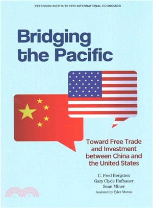 Bridging the Pacific ─ Toward Free Trade and Investment between China and the United States