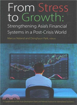 From Stress to Growth ─ Stengthening Asia's Financial Systems in a Post-Crisis World