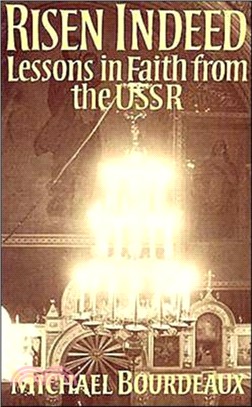 Risen Indeed：Lessons in Faith from the USSR