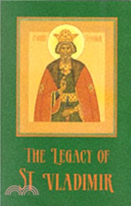 The Legacy of St. Vladimir：Byzantium, Russia, America