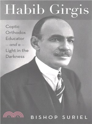 Habib Girgis ― Coptic Orthodox Educator and a Light in the Darkness