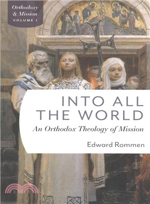 Into All the World ― An Orthodox Theology of Mission