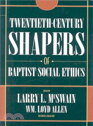 Twentieth-Century Shapers of Baptist Social Ethics