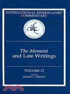 International Kierkegaard Commentary: The Moment and Late Writings