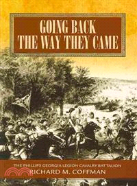 Going Back the Way They Came: The Philips Georgia Legion Cavalry Battalion