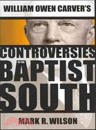 William Owen Carver's Controversies in the Baptist South