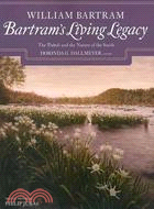 Bartram's Living Legacy: The Travels and the Nature of the South