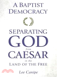 A Baptist Democracy ─ Separating God and Caesar in the Land of the Free