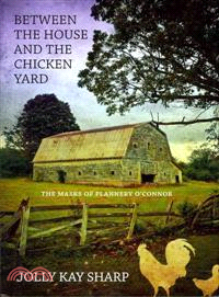 Between the House and the Chicken Yard