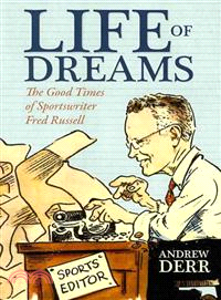 Life of Dreams—The Good Times of Sportswriter Fred Russell