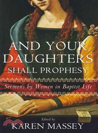 And Your Daughters Shall Prophesy—Sermons by Women in Baptist Life